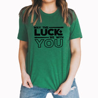 Luck Laser Graphic Tee | May The Luck Be With You | Star Wars | St Patrick's Day | Lucky You