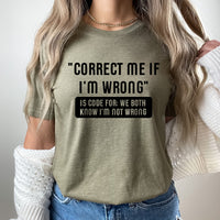 Work Email Humor Correct Me If I'm Wrong Graphic Tee | Funny Work Graphics | Sarcastic | Office | Work Humor