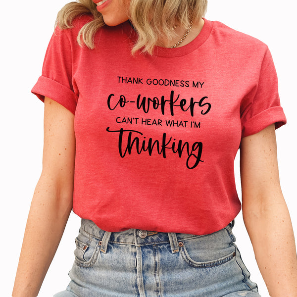 Hear What I'm Thinking Graphic Tee | Office Humor | Co-Workers | Funny Work | Colleague | Office Gift