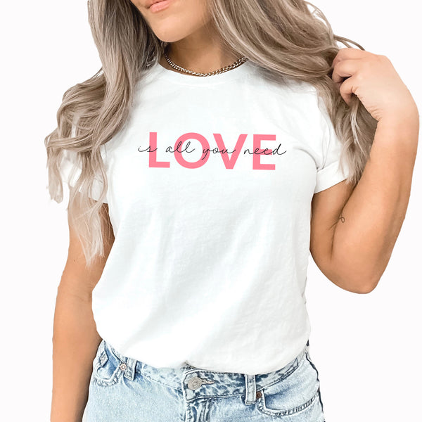 Love Is All You Need Graphic Tee | Love | Valentine | Valentine's Day | Heart | Love Is All