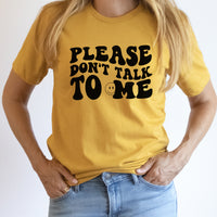 Please Don't Talk To Me Graphic Tee | Funny | Leave Me Alone | Antisocial | Sarcastic