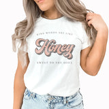 Kind Words Are Like Honey Graphic Tee | Kind Words | Sweet Like Honey | Honey | Honey Bee | Be Kind | Kindness | Sweet To The Soul
