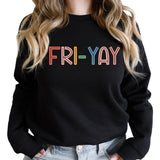 Fri-Yay Comfy Sweatshirt | Colorful Graphic | Teacher | School | Friday | Yay | Weekend | Learn | School Break | Celebrate | Bright Colors | Fun Friday