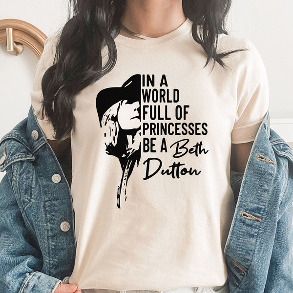 "In A World Full Of Princesses Be Beth Dutton" Decal Sticker - White 5.5x4 Inches