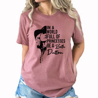 Be A Beth Dutton Graphic Tee | Dutton Ranch | Yellowstone | Beth Dutton | Western | Country | TV Show |