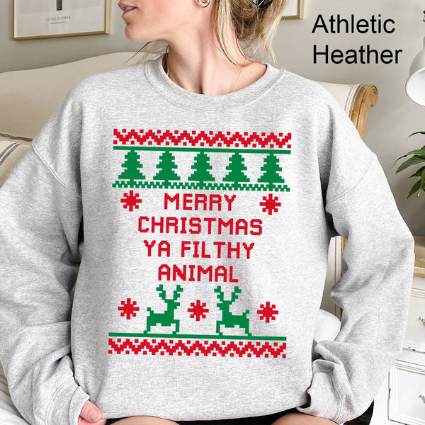 Merry Christmas Ya Filthy Animal Comfy Sweatshirt | Ugly Christmas Sweater | Holiday Movie | Prank | Christmas Show | Vacation | Funny Graphic