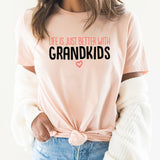 Better With Grandkids Graphic Tee | Grandparent | Grandma | Life Is Better | Grandkids | Love Them | Spoil Them