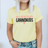 Better With Grandkids Graphic Tee | Grandparent | Grandma | Life Is Better | Grandkids | Love Them | Spoil Them