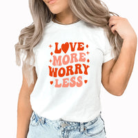 Love More Worry Less Graphic Tee |  Retro Vibes | Valentine's Day | Valentine | Love