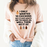 40 It Is Graphic Tee |  Counting Chickens | Chicken Girl | Farm | Farm Fresh | Chickens