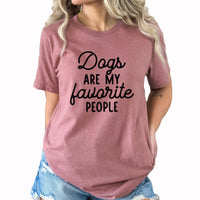 Dogs Are My Favorite People Graphic Tee | Dog Lover | Pet | Animal Lover | Favorite People