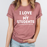 I Love It When My Students Follow Directions the First Time Graphic Tee | Funny Graphic | Teacher Bruh | Teaching | Students | School | Layering Tee