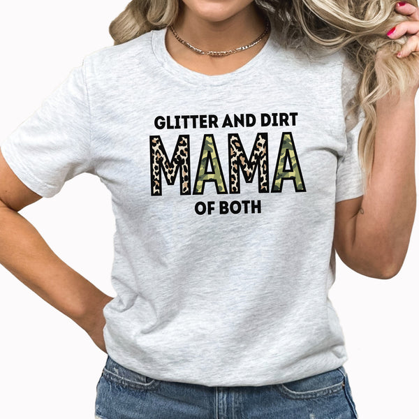Glitter And Dirt Mama Graphic Tee | Mom Of Both | Mama | Girl Mom | Boy Mom | Mom Mode | Mom Life | Leopard Print