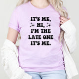 Late One Graphic Tee | Hi It's Me | I'm The Problem | Funny | Family | Problems | Sarcasm | Always Late | Never On Time