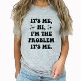 Problem Graphic Tee | It's Me Hi | I'm The Problem | Lyrics | Sarcastic | Sarcasm | Funny | Family | Gift