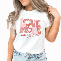 Love More Worry Less Graphic Tee | Valentine | Valentine's Day | Hearts | Love | Distressed | Hearts | Love More