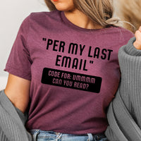Work Email Humor Per My Last Email Graphic Tee | Funny Work Graphics | Sarcastic | Office | Work Humor
