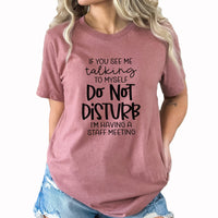 Do Not Disturb Graphic Tee | Remote Work | Staff Meeting | Talk To Myself | Funny | Workplace Humor