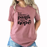 If It Requires Pants Graphic Tee | Remote Work | Stay At Home | Pants Free | No Pants | Work From Home | Funny | Gift