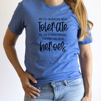 Hero Co-Worker Graphic Tee | Office Humor | Tolerate | Office Gift | Sarcastic | Workplace | Funny Office