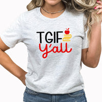 TGIF Y'all Graphic Tee | Teacher | Friday | Weekend | TGIF | School | Friday Fun Day