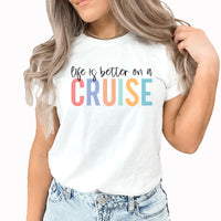 Life Is Better Graphic Tee | Cruise Ship | Cruise Vibes | Oh Ship | Island | Ocean | Cruise Life