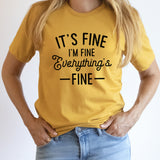 Everything's Fine Graphic Tee | Funny | It's Fine | I'm Fine | Sarcastic | Everything's Fine | Stressed Out | Crazy