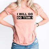 I Will Go I Will Do Graphic Tee | Religious | Church Song | Primary Song | Jesus Loves You