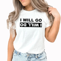 I Will Go I Will Do Graphic Tee | Religious | Church Song | Primary Song | Jesus Loves You