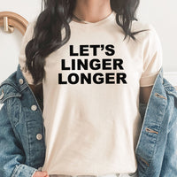 Let's Linger Longer Graphic Tee | Church | Church Humor | Funny | Jesus Loves You | Linger