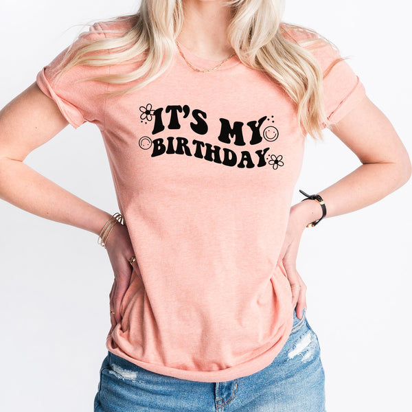 It's My Birthday Graphic Tee | Happy Birthday To Me | Let's Celebrate | Birthday Queen | Make A Wish