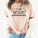 It's My Birthday Graphic Tee | Happy Birthday To Me | Birthday Girl | Birthday Queen | Let's Celebrate