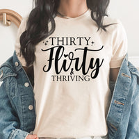 Thirty Flirty And Thriving Graphic Tee | Happy Birthday | It's My Birthday | Thirty | Birthday