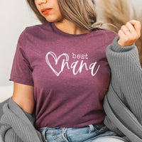 Best Nana Graphic Tee | Nan | Grandma | Grandmother | Family | Mother's Day | Mother's Day Gift