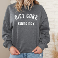 Diet Coke Kinda Day Graphic Comfy Sweatshirt | Caffeine Lovers | Soda | Coke | Diet | Warm Fleece Lined Sweatshirt | Soft