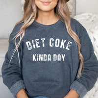 Diet Coke Kinda Day Graphic Comfy Sweatshirt | Caffeine Lovers | Soda | Coke | Diet | Warm Fleece Lined Sweatshirt | Soft