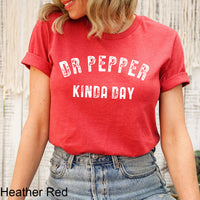 Dr Pepper Kinda Day Graphic Tee | Favorite Soda | Caffeine | Soda Pop | Favorite Drink | Marron | Trendy | Layering Tee