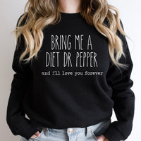 Bring Me A Diet Pepsi And I'll Love You Forever Sweatshirt | Fleece Lined Pullover | Diet | Caffeine Lover | Soda Tees | Popular Graphic | Caffeinated Drinks