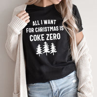 All I Want For Christmas Is Coke Zero Graphic Tee | Caffeine Soda | Christmas | Holiday | Gift | Soda Lover | Drink | Layering Tee