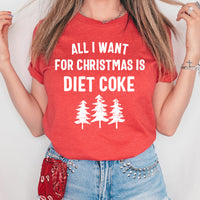 All I Want For Christmas Is Diet Coke Graphic Tee | Caffeine Soda | Christmas | Holiday | Gift | Soda Lover | Drink | Layering Tee