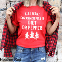 All I Want For Christmas Is Diet Dr Pepper Graphic Tee  | Caffeine Soda | Christmas | Holiday | Gift | Soda Lover | Drink | Layering Tee