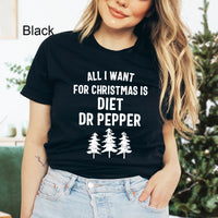 All I Want For Christmas Is Diet Dr Pepper Graphic Tee  | Caffeine Soda | Christmas | Holiday | Gift | Soda Lover | Drink | Layering Tee