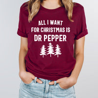 All I Want For Christmas Is Dr Pepper Graphic Tee  | Caffeine Soda | Christmas | Holiday | Gift | Soda Lover | Drink | Layering Tee