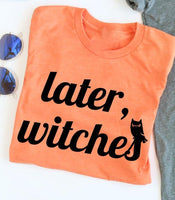 Later Witches tee
