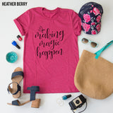 Making Magic Happen tee