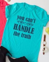You Can't Handle The Truth tee