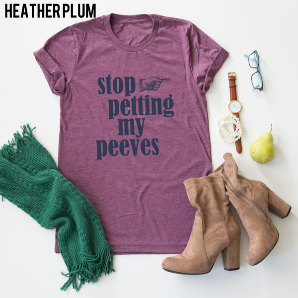 Stop Petting My Peeves tee