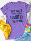 You Can't Handle The Truth tee