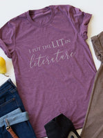 I Put The Lit In Literature tee
