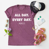 All Day. Every Day tee
